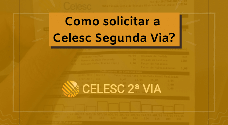 Como solicitar a Celesc Segunda Via? Saiba agora! - Celesc 2ª Via